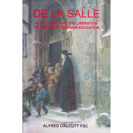 PRINT - De La Salle, A City Saint - Alfred Calcutt, FSC