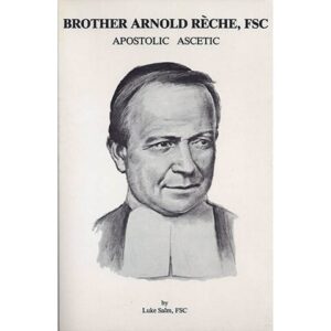 PRINT - Brother Arnold Reche, FSC - Luke Salm, FSC