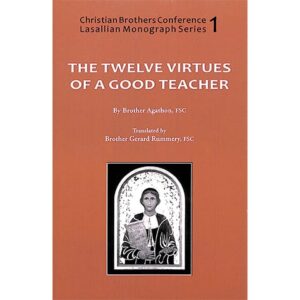 PRINT - The Twelve Virtues of a Good Teacher - Br. Agathon