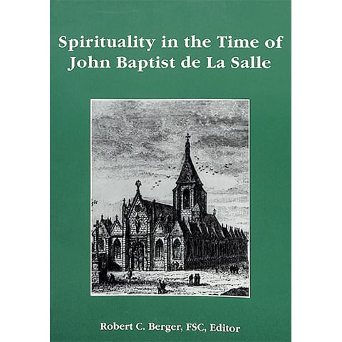 PRINT Spirituality In The Time Of John Baptist De La Salle Robert Berger, FSC