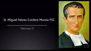FEB 9 – Saint Miguel Febres Cordero, FSC