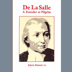 De La Salle: A Founder as Pilgrim